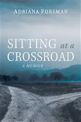 Book cover of Sitting at a Crossroad by Adriana Forsman