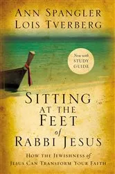 Book cover of Sitting at the Feet of Rabbi Jesus by Ann Spangler