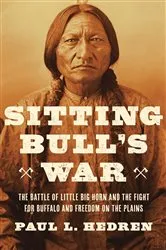 Book cover of Sitting Bull's War by Paul L. Hedren