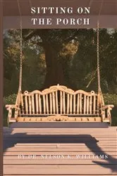 Book cover of Sitting On The Porch by Williams , Nelson , K