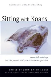 Book cover of Sitting with Koans by John Daido Loori