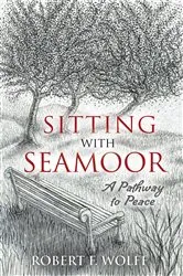 Book cover of Sitting With Seamoor by Robert  F. Wolff