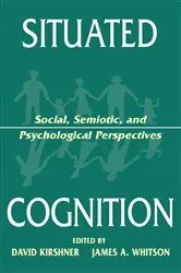 Book cover of Situated Cognition by David Kirshner