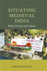 Book cover of Situating Medieval India by Surinder Singh