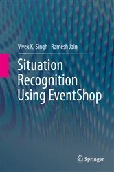 Book cover of Situation Recognition Using EventShop by Vivek K. Singh