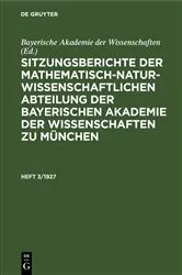 Book cover of Sitzungsberichte der Mathematisch-Naturwissenschaftlichen Abteilung der Bayerischen Akademie der Wissenschaften zu München. Heft 3/1927 by Bayerische Akademie der Wissenschaften zu München