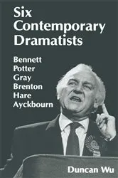 Book cover of Six Contemporary Dramatists by Duncan Wu