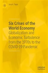 Book cover of Six Crises of the World Economy by José A. Tapia