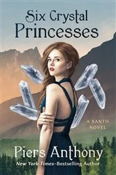 Book cover of Six Crystal Princesses by Piers Anthony