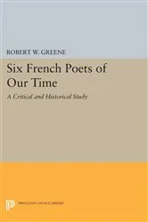 Book cover of Six French Poets of Our Time by Robert W. Greene