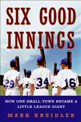 Book cover of Six Good Innings by Mark Kreidler