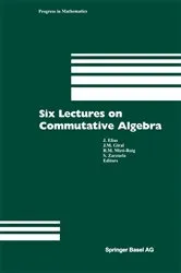 Book cover of Six Lectures on Commutative Algebra by J. Elias