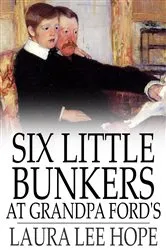 Book cover of Six Little Bunkers at Grandpa Ford's by Laura Lee Hope