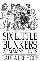 Book cover of Six Little Bunkers at Mammy June's by Laura Lee Hope