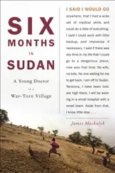 Book cover of Six Months in Sudan by James Maskalyk