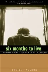 Book cover of Six Months to Live by Daniel Hallock