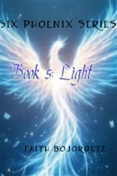 Book cover of Six Pheonix Series Book 5 by Faith Bojorquez