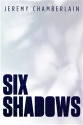 Book cover of Six Shadows by Jeremy Chamberlain