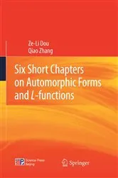 Book cover of Six Short Chapters on Automorphic Forms and L-functions by Ze-Li Dou