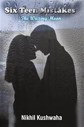 Book cover of Six Teen Mistakes by Nikhil Kushwaha