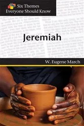 Book cover of Six Themes in Jeremiah Everyone Should Know by W. Eugene March