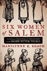 Book cover of Six Women of Salem by Marilynne K. Roach