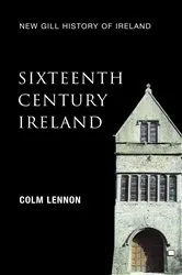Book cover of Sixteenth-Century Ireland (New Gill History of Ireland 2) by Colm Lennon