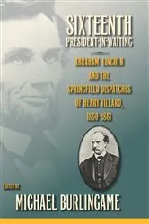 Book cover of Sixteenth President-in-Waiting by Michael Burlingame