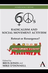 Book cover of Sixties Radicalism and Social Movement Activism by Bryn Jones