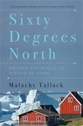 Book cover of Sixty Degrees North by Malachy Tallack