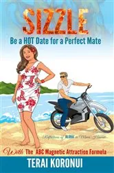 Book cover of SIZZLE Be a HOT Date for a Perfect Mate by Koronui, Terai,