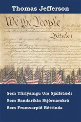 Book cover of Sjálfstæðisyfirlýsing, Stjórnarskrá og Réttindaréttur Bandaríkjanna by Thomas Jefferson