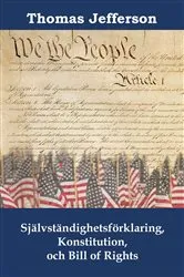 Book cover of Självständighetsförklaring, Konstitution, och Bill of Rights by Thomas Jefferson