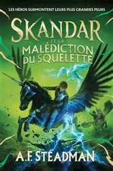Book cover of Skandar - tome 4 - et la malédiction du squelette by A.F. Steadman