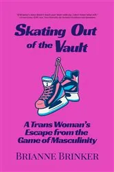 Book cover of Skating Out of the Vault by Brianne Brinker