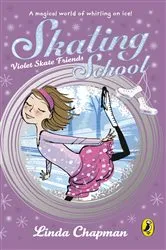 Book cover of Skating School: Violet Skate Friends by Linda Chapman