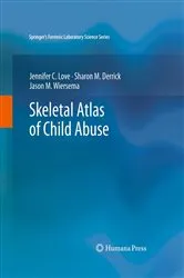 Book cover of Skeletal Atlas of Child Abuse by Jennifer C. Love