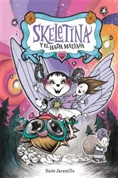 Book cover of Skeletina y el hada malvada [Spanish ed] by Susie Jaramillo