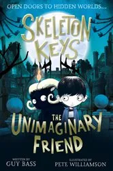 Book cover of Skeleton Keys: The Unimaginary Friend by Guy Bass
