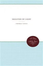 Book cover of Skeleton of Light by Thomas Vance