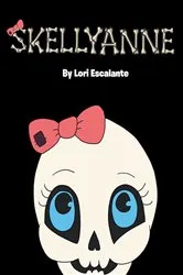 Book cover of Skellyanne by Lori Escalante