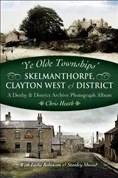 Book cover of Skelmanthorpe, Clayton West & District by Chris Heath