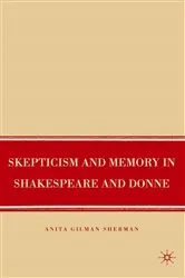 Book cover of Skepticism and Memory in Shakespeare and Donne by A. Sherman