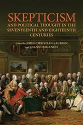 Book cover of Skepticism and Political Thought in the Seventeenth and Eighteenth Centuries by John Christian Laursen