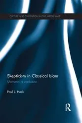 Book cover of Skepticism in Classical Islam by Paul L. Heck