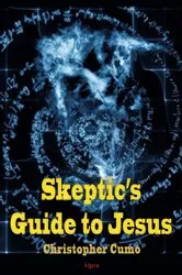 Book cover of Skeptic's Guide to Jesus by Christopher Cumo