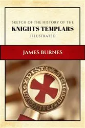 Book cover of Sketch of the History of the Knights Templars by James Burnes