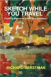 Book cover of Sketch While You Travel by Richard Gerstman