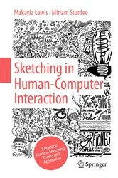 Book cover of Sketching in Human Computer Interaction by Makayla Lewis