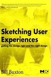 Book cover of Sketching User Experiences: Getting the Design Right and the Right Design by Bill Buxton